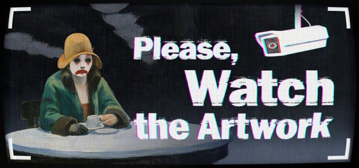 Please, Watch The Artwork游戏截图
