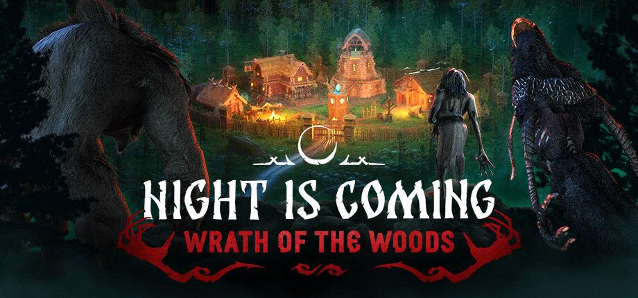 Night is Coming — Wrath of the Woods