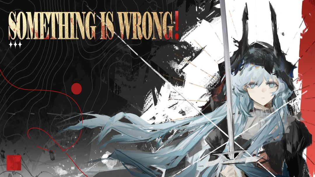 Something is Wrong!