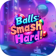 Balls: Smash Hard!