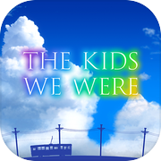 The Kids We Wereicon