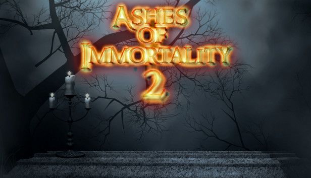 Ashes of Immortality II