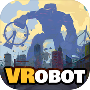 VRobot: VR Giant Robot Destruction Simulator