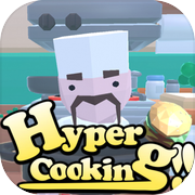 Hyper Cooking!!
