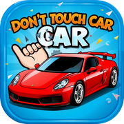 Don't Touch My Car Game