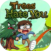 Trees Hate You Game
