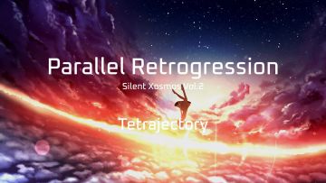Tetrajectory - Parallel Retrogression (FULL ver.)